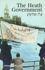 The Heath Government 1970-74: A Reappraisal