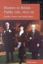 Women in British Public Life, 1914 - 50: Gender, Power and Social Policy