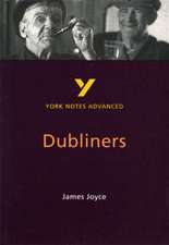 Dubliners (York Notes Advanced) English Literature Study Guide - for 2025, 2026 exams