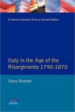 Italy in the Age of the Risorgimento 1790 - 1870