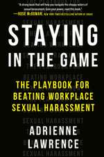 Staying in the Game: The Playbook for Beating Workplace Sexual Harassment