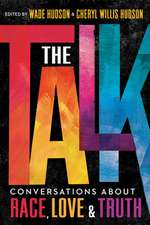 The Talk: Conversations about Race, Love & Truth