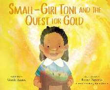 Small-Girl Toni and the Quest for Gold