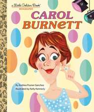 Carol Burnett: A Little Golden Book Biography