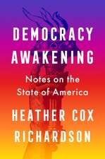 Democracy Awakening: Notes on the State of America