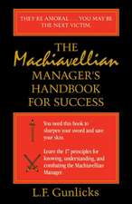 The Machiavellian Manager's Handbook for Success