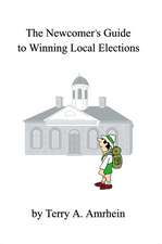 The Newcomer's Guide to Winning Local Elections