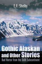 Gothic Alaskan and Other Stories