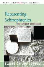 Reparenting Schizophrenics