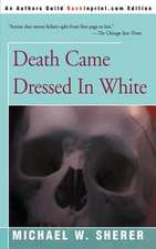 Death Came Dressed in White