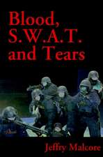 Blood S.W.A.T. and Tears