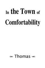 In the Town of Comfortability