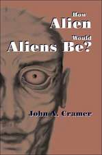 How Alien Would Aliens Be?