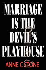 Marriage Is the Devil's Playhouse