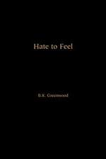 Hate to Feel