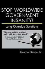 Stop Worldwide Government Insanity!