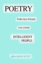 Poetry for Old Folks and Other Intelligent People