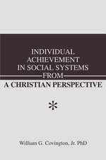 Individual Achievement in Social Systems from a Christian Perspective