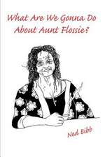 What Are We Gonna Do about Aunt Flossie?