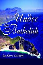 Under the Batholith