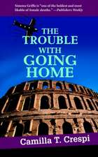 The Trouble with Going Home