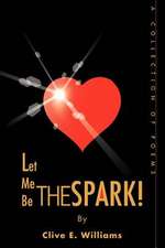 Let Me Be the Spark!