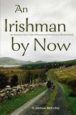 An Irishman by Now