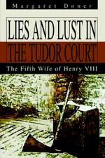 Lies and Lust in the Tudor Court