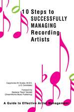 10 Steps to Successfully Managing Recording Artists