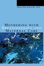 Mothering with Breastfeeding and Maternal Care