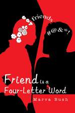 Friend Is a Four-Letter Word