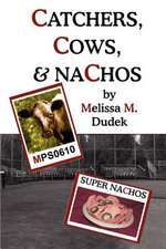 Catchers, Cows, & Nachos