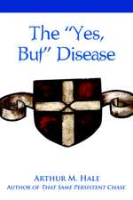 The Yes, But Disease