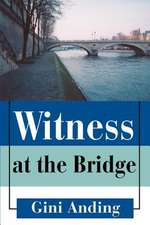 Witness at the Bridge