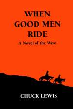 When Good Men Ride