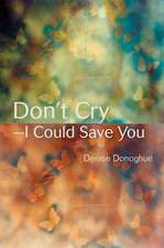 Don't Cry-I Could Save You