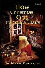 How Christmas Got Its Santa Claus