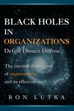 Black Holes in Organizations