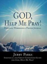 God, Help Me Pray!