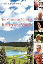 Ten Common Mistakes Retirees Make