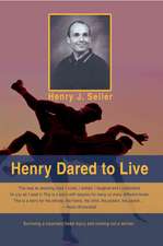 Henry Dared to Live