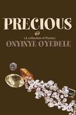 Precious: (A Collection of Poems)