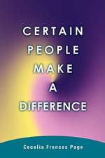 Certain People Make a Difference