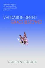 Validation Denied Grace Bestowed