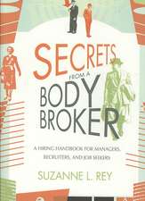 Secrets from a Body Broker