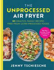 The Unprocessed Air Fryer