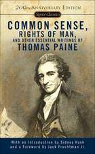 Common Sense, the Rights of Man, and Other Essential Writings of Thomas Paine