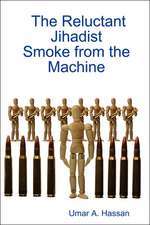 The Reluctant Jihadist: Smoke from the Machine