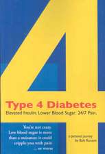 Type 4 Diabetes: Elevated Insulin, Lower Blood Sugar, 24/7 Pain