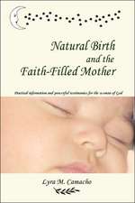 Natural Birth and the Faith-Filled Mother